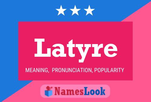 Latyre Name Poster