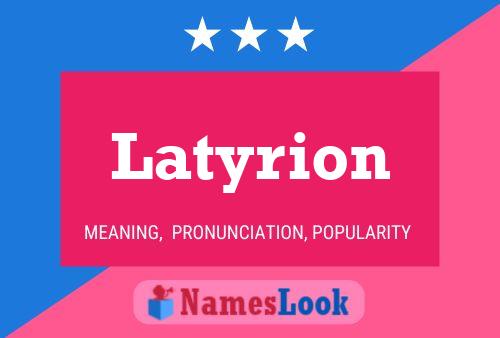 Latyrion Name Poster