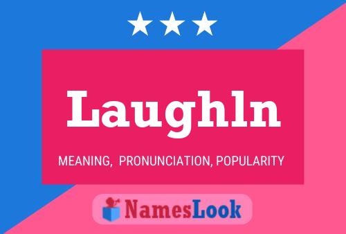 Laughln Name Poster