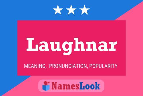 Laughnar Name Poster