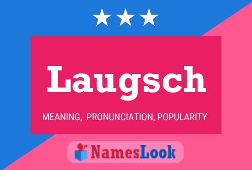 Laugsch Name Poster