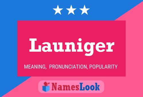 Launiger Name Poster