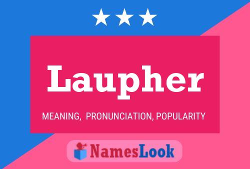 Laupher Name Poster