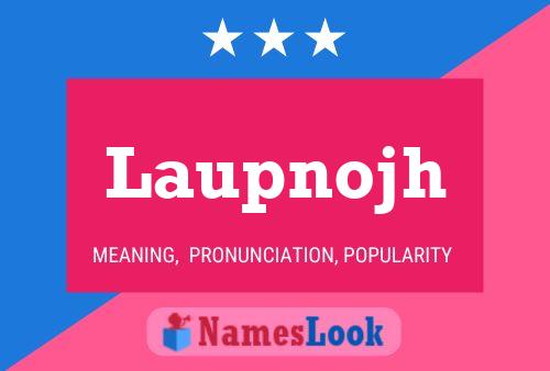 Laupnojh Name Poster