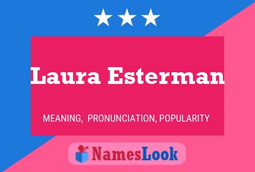 Laura Esterman Name Poster