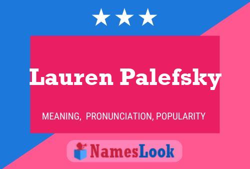 Lauren Palefsky Name Poster