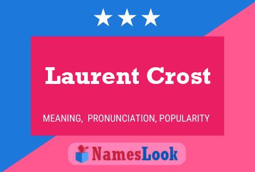 Laurent Crost Name Poster