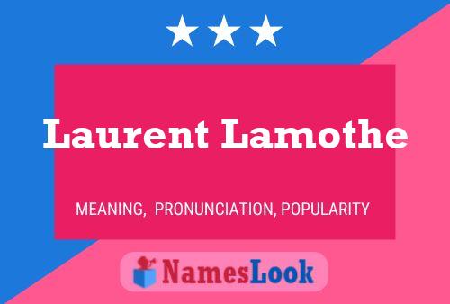 Laurent Lamothe Name Poster