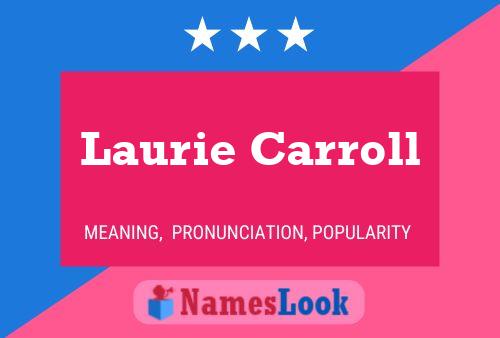 Laurie Carroll Name Poster