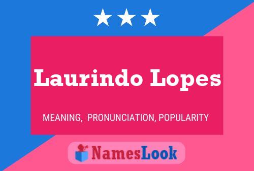 Laurindo Lopes Name Poster