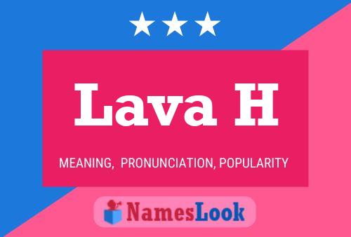 Lava H Name Poster