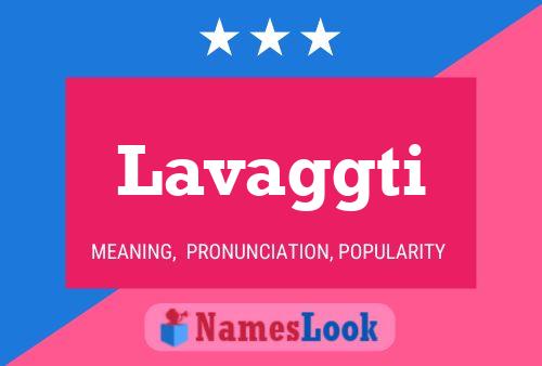 Lavaggti Name Poster