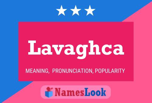 Lavaghca Name Poster