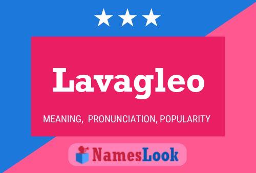 Lavagleo Name Poster