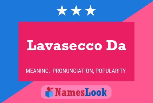 Lavasecco Da Name Poster