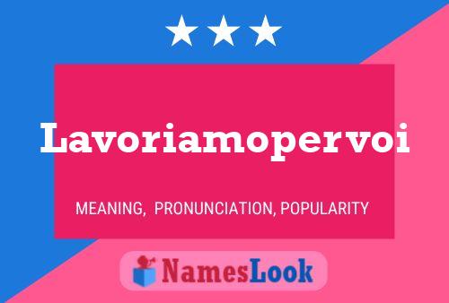 Lavoriamopervoi Name Poster