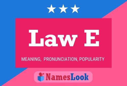 Law E Name Poster