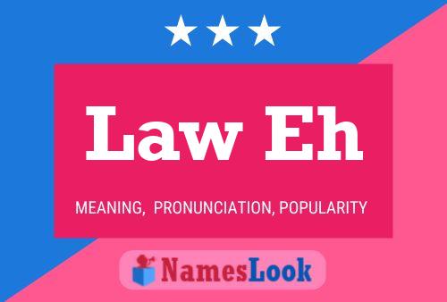 Law Eh Name Poster