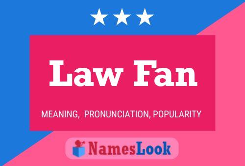 Law Fan Name Poster