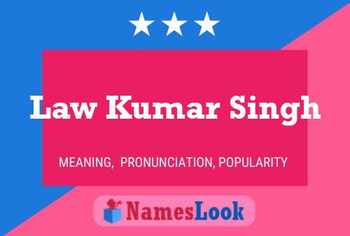 Law Kumar Singh Name Poster