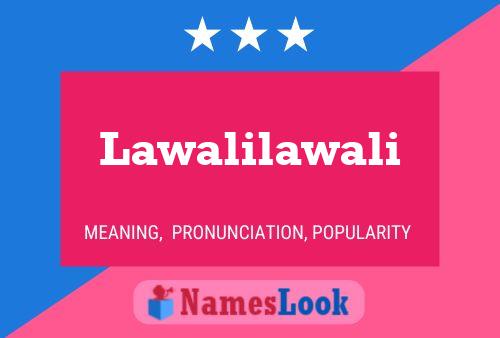 Lawalilawali Name Poster