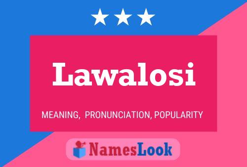 Lawalosi Name Poster