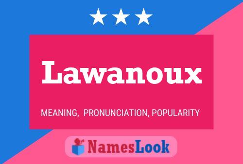 Lawanoux Name Poster