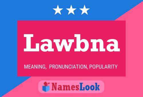 Lawbna Name Poster