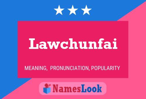 Lawchunfai Name Poster