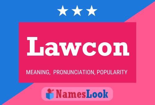 Lawcon Name Poster