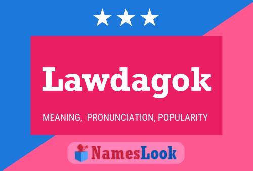 Lawdagok Name Poster