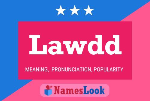 Lawdd Name Poster