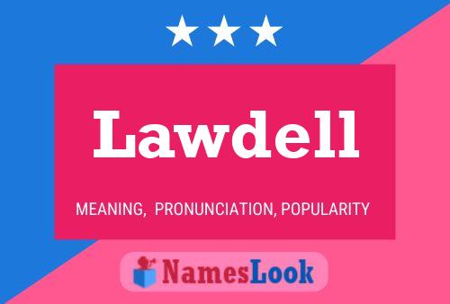 Lawdell Name Poster