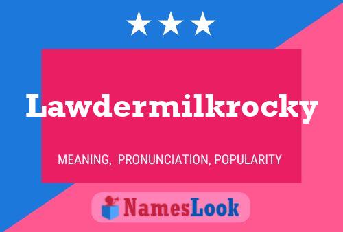 Lawdermilkrocky Name Poster