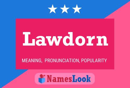 Lawdorn Name Poster