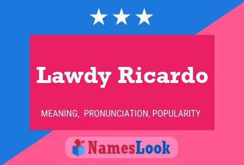 Lawdy Ricardo Name Poster