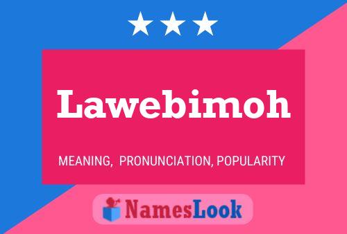 Lawebimoh Name Poster