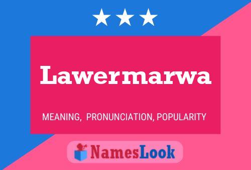 Lawermarwa Name Poster