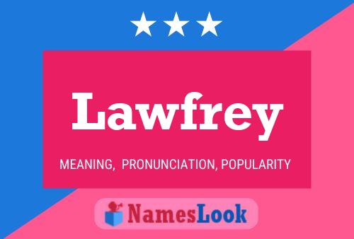 Lawfrey Name Poster