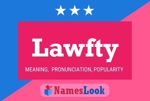 Lawfty Name Poster