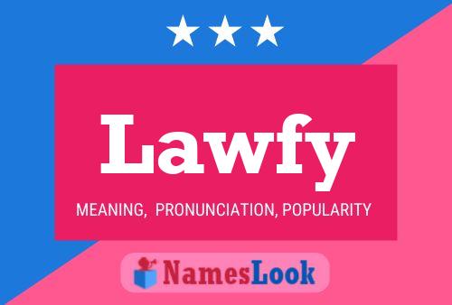 Lawfy Name Poster