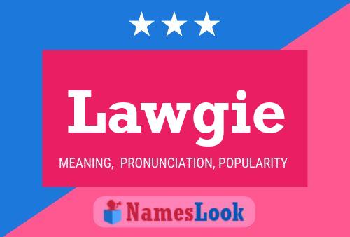 Lawgie Name Poster