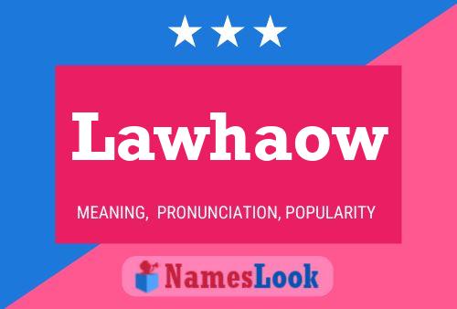 Lawhaow Name Poster