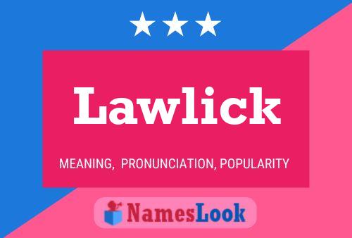 Lawlick Name Poster