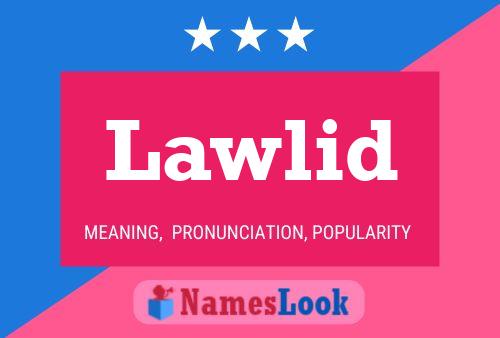 Lawlid Name Poster