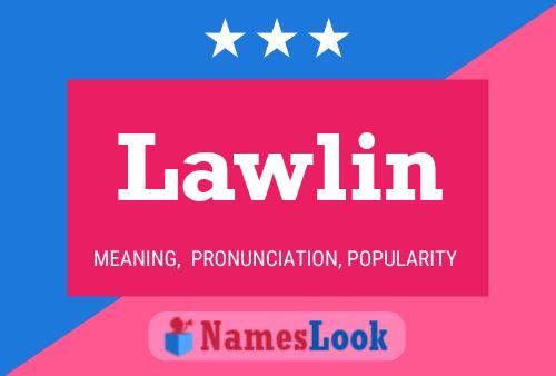 Lawlin Name Poster