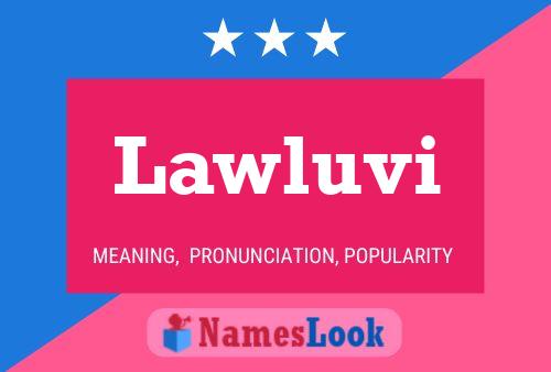 Lawluvi Name Poster