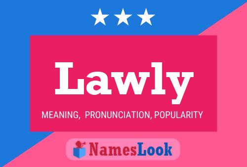 Lawly Name Poster