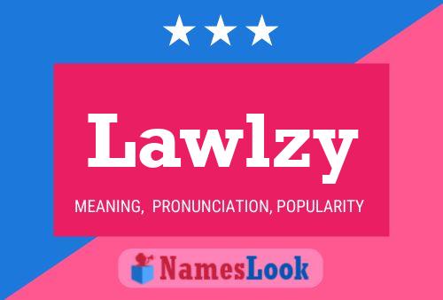 Lawlzy Name Poster