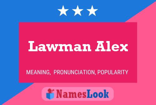 Lawman Alex Name Poster